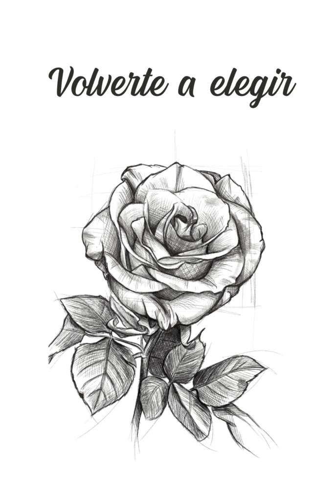 Ilustración de una rosa titulada "Volverte a elegir" del libro El Amor del Duelo sobre duelo perinatal.